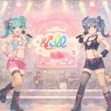 【観てきた！】デコミク LIVE starring 初音ミク『Hello』Produced by DECO*27【2026.2.14国立代々木競技場 第一体育館】のアーカイブ配信、3.14まで！